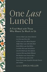 One Last Lunch: A Final Meal with Those Who Meant So Much to Us цена и информация | Биографии, автобиогафии, мемуары | pigu.lt