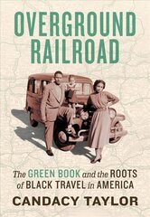 Overground Railroad: The Green Book and the Roots of Black Travel in America kaina ir informacija | Istorinės knygos | pigu.lt