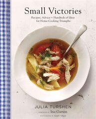 Small Victories: Recipes, Advice plus Hundreds of Ideas for Home Cooking Triumphs: (Best Simple Recipes, Simple Cookbook Ideas, Cooking Techniques Book) kaina ir informacija | Receptų knygos | pigu.lt
