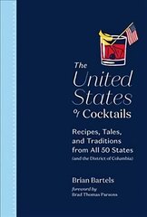 United States of Cocktails: Recipes, Tales, and Traditions from All 50 States (and the District of Columbia) kaina ir informacija | Receptų knygos | pigu.lt