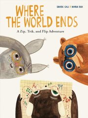 Where the World Ends: A Zip, Trik, and Flip Adventure kaina ir informacija | Knygos mažiesiems | pigu.lt