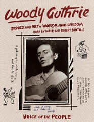 Woody Guthrie: Songs and Art * Words and Wisdom цена и информация | Книги об искусстве | pigu.lt