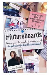 #FutureBoards: Learn How to Create a Vision Board to Get Exactly the Life You Want цена и информация | Самоучители | pigu.lt