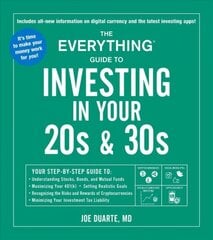 Everything Guide to Investing in Your 20s & 30s: Your Step-by-Step Guide to: * Understanding Stocks, Bonds, and Mutual Funds * Maximizing Your 401(k) * Setting Realistic Goals * Recognizing the Risks and Rewards of Cryptocurrencies * Minimizing Your Investment Tax Liability цена и информация | Самоучители | pigu.lt