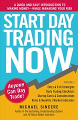 Start Day Trading Now: A Quick and Easy Introduction to Making Money While Managing Your Risk цена и информация | Книги по экономике | pigu.lt
