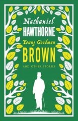 Young Goodman Brown and Other Stories kaina ir informacija | Fantastinės, mistinės knygos | pigu.lt