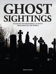 Ghost Sightings: Accounts of Paranormal Activity from Around the World цена и информация | Самоучители | pigu.lt