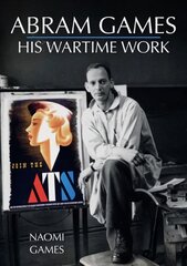Abram Games: His Wartime Work kaina ir informacija | Istorinės knygos | pigu.lt