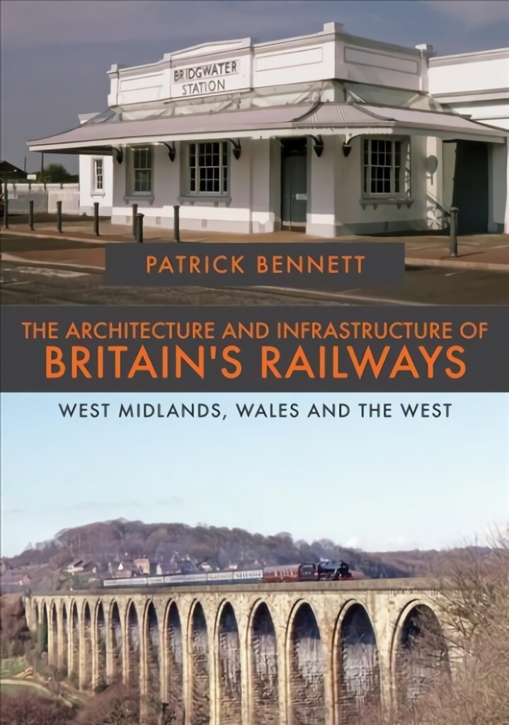 Architecture and Infrastructure of Britain's Railways: West Midlands, Wales and the West kaina ir informacija | Kelionių vadovai, aprašymai | pigu.lt