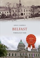 Belfast Through Time UK ed. цена и информация | Книги о питании и здоровом образе жизни | pigu.lt