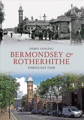 Bermondsey & Rotherhithe Through Time UK ed. kaina ir informacija | Knygos apie sveiką gyvenseną ir mitybą | pigu.lt