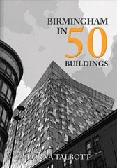 Birmingham in 50 Buildings цена и информация | Книги об архитектуре | pigu.lt