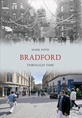 Bradford Through Time UK ed. kaina ir informacija | Knygos apie sveiką gyvenseną ir mitybą | pigu.lt