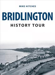 Bridlington History Tour kaina ir informacija | Knygos apie sveiką gyvenseną ir mitybą | pigu.lt