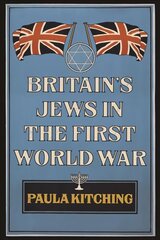 Britain's Jews in the First World War kaina ir informacija | Istorinės knygos | pigu.lt
