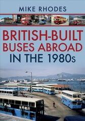 British-Built Buses Abroad in the 1980s kaina ir informacija | Kelionių vadovai, aprašymai | pigu.lt