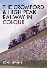 Cromford & High Peak Railway in Colour цена и информация | Путеводители, путешествия | pigu.lt