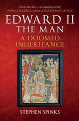 Edward II the Man: A Doomed Inheritance kaina ir informacija | Biografijos, autobiografijos, memuarai | pigu.lt