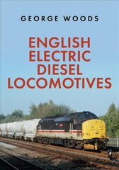 English Electric Diesel Locomotives kaina ir informacija | Kelionių vadovai, aprašymai | pigu.lt