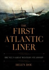 First Atlantic Liner: Brunel's Great Western Steamship kaina ir informacija | Kelionių vadovai, aprašymai | pigu.lt