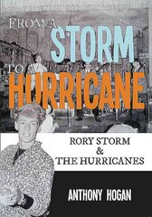 From a Storm to a Hurricane: Rory Storm & The Hurricanes kaina ir informacija | Knygos apie meną | pigu.lt