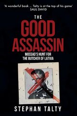 Good Assassin: Mossad's Hunt for the Butcher of Latvia kaina ir informacija | Istorinės knygos | pigu.lt