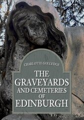 Graveyards and Cemeteries of Edinburgh kaina ir informacija | Knygos apie architektūrą | pigu.lt