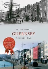 Guernsey Through Time kaina ir informacija | Knygos apie sveiką gyvenseną ir mitybą | pigu.lt