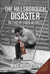 Hillsborough Disaster: In Their Own Words kaina ir informacija | Knygos apie sveiką gyvenseną ir mitybą | pigu.lt