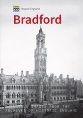Historic England: Bradford: Unique Images from the Archives of Historic England цена и информация | Книги о питании и здоровом образе жизни | pigu.lt