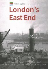 Historic England: London's East End: Unique Images from the Archives of Historic England kaina ir informacija | Knygos apie sveiką gyvenseną ir mitybą | pigu.lt