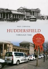 Huddersfield Through Time цена и информация | Книги о питании и здоровом образе жизни | pigu.lt