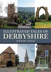 Illustrated Tales of Derbyshire цена и информация | Книги о питании и здоровом образе жизни | pigu.lt
