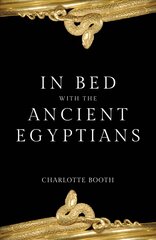 In Bed with the Ancient Egyptians kaina ir informacija | Istorinės knygos | pigu.lt
