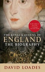 Kings & Queens of England: The Biography kaina ir informacija | Biografijos, autobiografijos, memuarai | pigu.lt