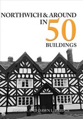 Northwich & Around in 50 Buildings цена и информация | Книги по архитектуре | pigu.lt