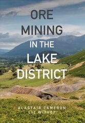 Ore Mining in the Lake District цена и информация | Исторические книги | pigu.lt