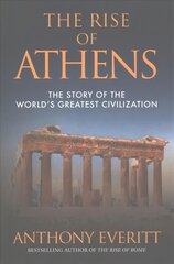 Rise of Athens: The Story of the World's Greatest Civilisation kaina ir informacija | Istorinės knygos | pigu.lt