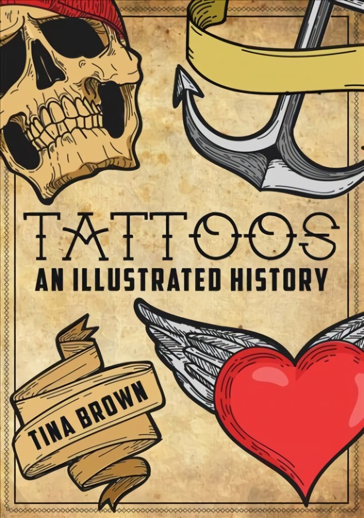 Tattoos: An Illustrated History цена и информация | Knygos apie meną | pigu.lt