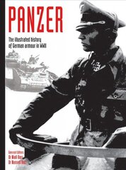 Panzer: The illustrated history of German armour in WWII kaina ir informacija | Istorinės knygos | pigu.lt