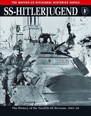 Ss: Hitlerjugend: The History of the Twelfth Ss Division 1943-45 цена и информация | Исторические книги | pigu.lt