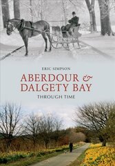 Aberdour and Dalgety Bay Through Time цена и информация | Книги о питании и здоровом образе жизни | pigu.lt