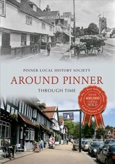 Around Pinner Through Time UK ed. цена и информация | Книги о питании и здоровом образе жизни | pigu.lt
