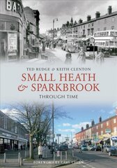 Small Heath & Sparkbrook Through Time kaina ir informacija | Knygos apie sveiką gyvenseną ir mitybą | pigu.lt
