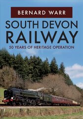 South Devon Railway: 50 Years of Heritage Operation kaina ir informacija | Kelionių vadovai, aprašymai | pigu.lt