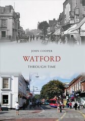 Watford Through Time UK ed. kaina ir informacija | Knygos apie sveiką gyvenseną ir mitybą | pigu.lt