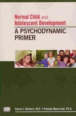 Normal Child and Adolescent Development: A Psychodynamic Primer kaina ir informacija | Socialinių mokslų knygos | pigu.lt