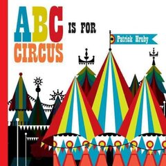 ABC is for Circus: Hardcover Popular Edition Popular Edition цена и информация | Книги для малышей | pigu.lt