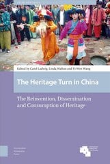 Heritage Turn in China: The Reinvention, Dissemination and Consumption of Heritage цена и информация | Энциклопедии, справочники | pigu.lt