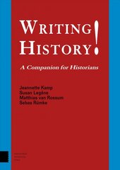 Writing History!: A Companion for Historians kaina ir informacija | Istorinės knygos | pigu.lt